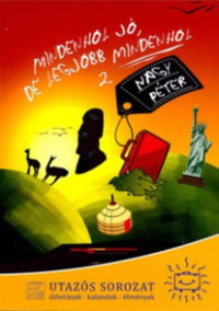 Nagy Péter /Grandpierre Emil/: Mindenhol jó, de legjobb mindenhol 2. -  (Könyv)