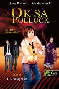 Anne Plichota, Cendrine Wolf: Oksa Pollock 3. - A két világ szíve - puha kötés -  (Könyv)