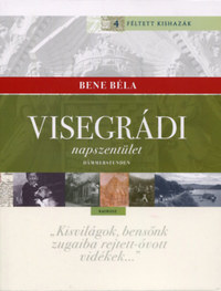Bene Béla: Visegrádi napszentület - Dämmerstunden -  (Könyv)