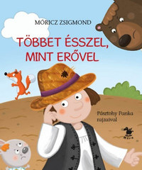 Móricz Zsigmond: Többet ésszel, mint erővel -  (Könyv)