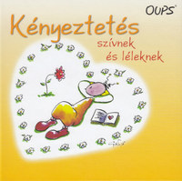Kurt Hörtenhuber: Oups - Kényeztetés szívnek és léleknek -  (Könyv)