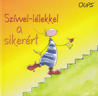 Kurt Hörtenhuber: Oups - Szívvel-lélekkel a sikerért -  (Könyv)