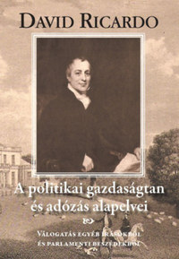 David Ricardo: A politikai gazdaságtan és az adózás alapelvei -  (Könyv)