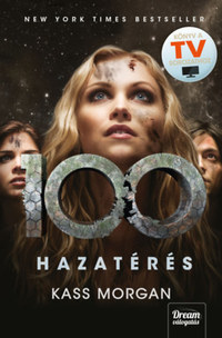 Kass Morgan: 100 - Hazatérés - 3. rész -  (Könyv)