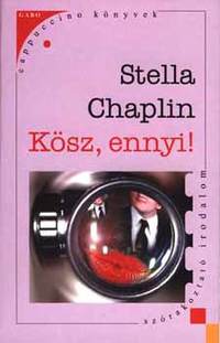Stella Chaplin: Kösz, ennyi! -  (Könyv)