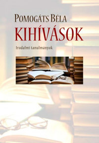 Pomogáts Béla: Kihívások - Irodalmi tanulmányok -  (Könyv)