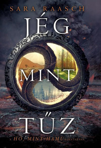 Sarah Raasch: Jég, mint tűz - A Hó, mint hamu folytatása -  (Könyv)