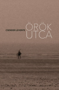 Csender Levente: Örök utca -  (Könyv)