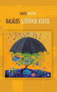 Falusi Márton: Halálos szótövek kertje -  (Könyv)
