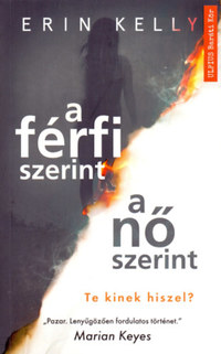 Erin Kelly: A férfi szerint a nő szerint - Te kinek hiszel? -  (Könyv)