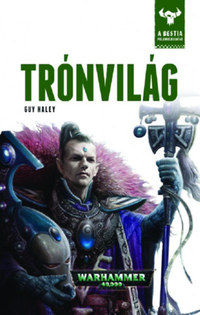 Guy Haley: Trónvilág - Warhammer 40000 -  (Könyv)
