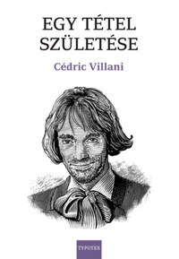 Cédric Villani: Egy tétel születése -  (Könyv)