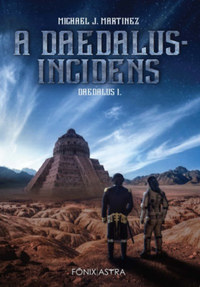 Michael J. Martinez: A Daedalus-incidens - Daedalus 1. -  (Könyv)