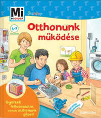Martin Stiefenhofer: Mi micsoda Junior - Otthonunk működése -  (Könyv)
