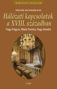 Dieter Wunderlich: Hálózati kapcsolatok a XVIII. században -  (Könyv)