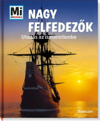 Karin Finan: Nagy felfedezők - Utazás az ismeretlenbe -  (Könyv)