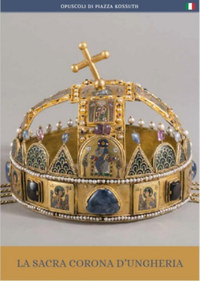 Moravetz Orsolya: A magyar Szent Korona (olasz nyelven) - La Sacra Corona d'Ungheria -  (Könyv)