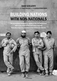 Szelényi Iván: Building Nations with Non-Nationals -  (Könyv)