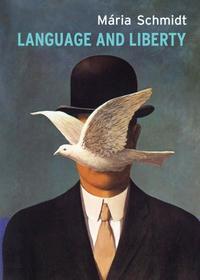 Schmidt Mária: Language and Liberty -  (Könyv)