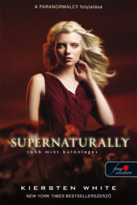 Kiersten White: Supernaturally - Több mint különleges - Természetfölötti 2. -  (Könyv)