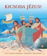 Christina Goodings: Kicsoda Jézus? -  (Könyv)
