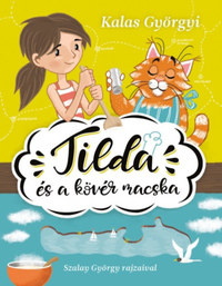 Kalas Györgyi: Tilda és a kövér macska -  (Könyv)