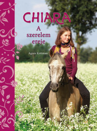 Agnes Kottmann: Chiara - A szerelem ereje -  (Könyv)