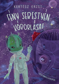 Kertész Erzsi: Fény Sebestyén kóborlásai -  (Könyv)