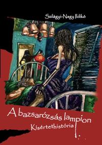 Szilágyi-Nagy Ildikó: A bazsarózsás lampion -  (Könyv)
