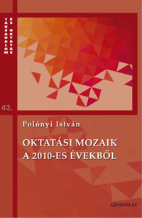 Polónyi István: Oktatási mozaik a 2010-es évekről -  (Könyv)