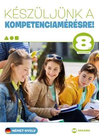 Martonné Lányi Anikó: Készüljünk a kompetenciamérésre! - Német nyelv 8. évfolyam -  (Könyv)