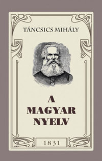Táncsics Mihály: A magyar nyelv -  (Könyv)