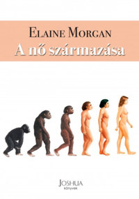 Elaine Morgan: A nő származása -  (Könyv)