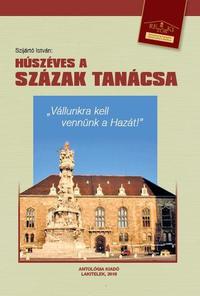 dr. Szijártó István: Húszéves a Százak Tanácsa -  (Könyv)