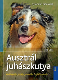 Rike Geist: Ausztrál juhászkutya -  (Könyv)