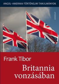 Frank Tibor: Britannia vonzásában - Angol - amerikai történelmi tanulmányok I. kötet -  (Könyv)