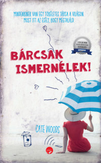 Cate Woods: Bárcsak ismernélek -  (Könyv)