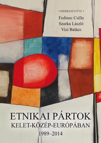 Etnikai pártok Kelet-Közép-Európában 1989-2014 -  (Könyv)