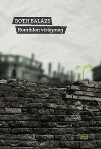 Both Balázs: Romfalon virágmag -  (Könyv)