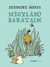 Steinert Ágota: Négylábú barátaim -  (Könyv)