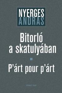 Nyerges András: Bitorló a skatulyában - P'árt pour p'árt -  (Könyv)