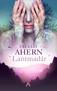 Cecelia Ahern: Lantmadár -  (Könyv)
