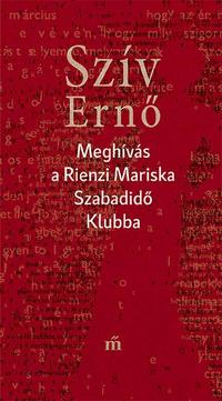 Szív Ernő: Meghívás a Rienzi Mariska Szabadidő Klubba -  (Könyv)