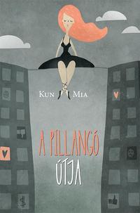 Kun Mia: A pillangó útja -  (Könyv)