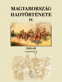 Magyarország hadtörténete IV. - 1919-től napjainkig -  (Könyv)