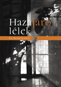 Cs. Szabó László: Hazajáró lélek -  (Könyv)