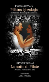 Fazekas István: Pilátus éjszakája - La notte di Pilate - Történelmi dráma egy felvonásban -  (Könyv)