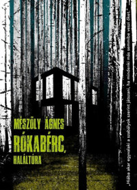 Mészöly Ágnes: Rókabérc, haláltúra -  (Könyv)