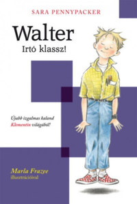 Sara Pennypacker: Walter! - Irtó klassz! - Walter 1. -  (Könyv)
