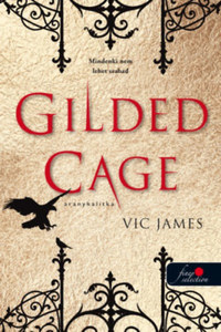 Vic James: Gilded Cage - Aranykalitka (Sötét képességek 1.) -  (Könyv)